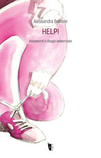 Help ! - adolescenti e disagio esistenziale 