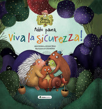 Addio paura viva la sicurezza - il bosco delle emozioni 
