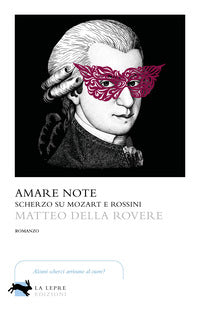 Amare note - scherzo su mozart e rossini 