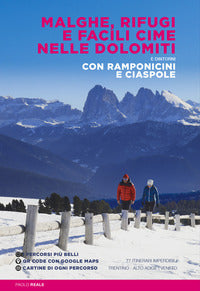 Malghe rifugi e facili cime nelle dolomiti e dintorni - con ramponicini e ciaspole 