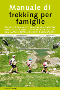 Manuale di trekking per famiglie - guida per famiglie e bambini in montagna 