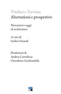 Aberrazioni e prospettive. narrazioni e saggi di architettura 