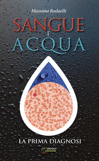 Sangue e acqua - la prima diagnosi 