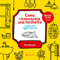 Come riconoscere una forchetta e molti altri oggetti di casa 