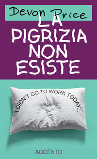 Pigrizia non esiste 