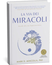 Via dei miracoli - accedi alla tua supercoscienza 