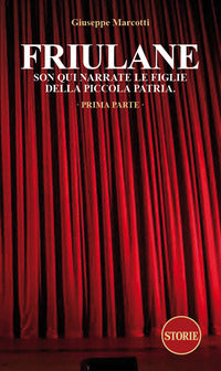 Friulane - son qui narrate le figlie della piccola patria 
