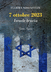 7 ottobre 2023 - israele brucia 