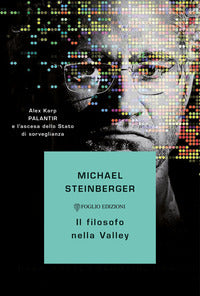 Filosofo nella valley - alex karp palantir e l'ascesa dello stato di sorveglianza 