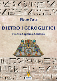 Dietro i geroglifici - fisicita' saggezza scrittura 