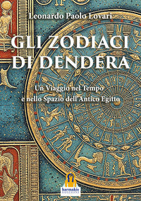 Zodiaci di dendera - un viaggio nel tempo e nello spazio dell'antico egitto 