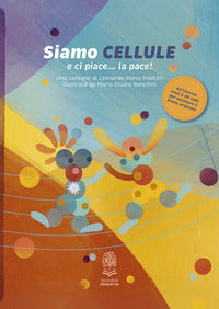 Siamo cellule e ci piace la pace ! 