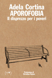 Aporofobia - il disprezzo per i poveri 