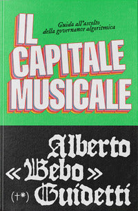 Capitale musicale - guida all'ascolto della governance algoritmica 