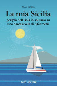 Mia sicilia - periplo dell'isola in solitario su una barca a vela di 8,60 metri 