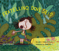 Fratellino dove sei ? 