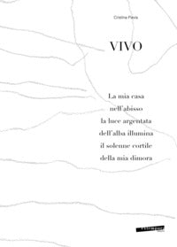 Vivo. la mia casa nell'abisso la luce argentata dell'alba illumina il solenne cortile della mia ... 