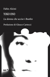 Yoko ono la donna che uccise i beatles 