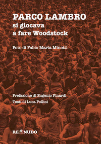 Parco lambro si giocava a fare woodstock 