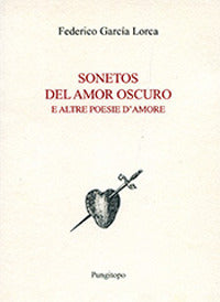 Sonetos del amor oscuro e altre poesie d'amore 