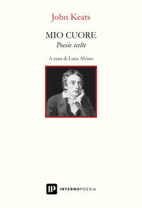 Mio cuore - poesie scelte testo inglese a fronte 