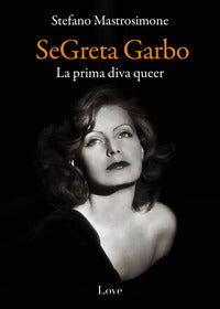 Segreta garbo - la prima diva queer 