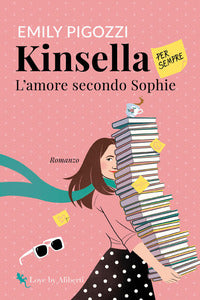 Kinsella per sempre - l'amore secondo sophie 