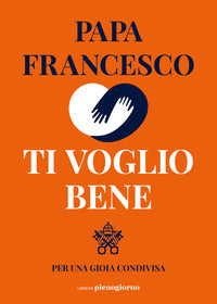 Ti voglio bene - per una gioia condivisa 