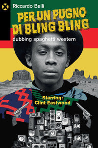 Per un pugno di bling bling dubbing spaghetti western 