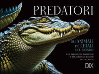 Predatori - gli animali piu' letali del mondo 