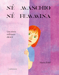 Ne' maschio ne' femmina - una storia sull'essere chi si e' 