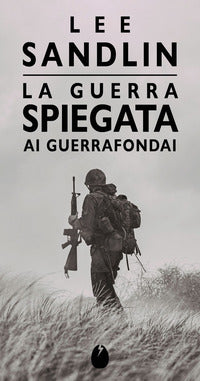 Guerra spiegata ai guerrafondai 
