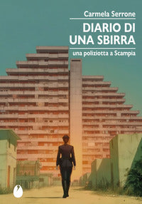Diario di una sbirra - una poliziotta a scampia 