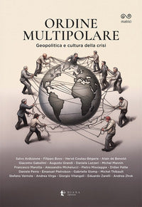 Ordine multipolare - geopolitica e cultura della crisi 