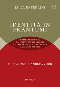 Identita' in frantumi - il liberalismo e la dissoluzione del legame sociale in jean claude 