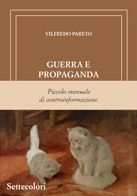 Guerra e propaganda - piccolo manuale di controinformazione 