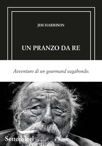 Pranzo da re - avventure di un gourmand vagabondo 