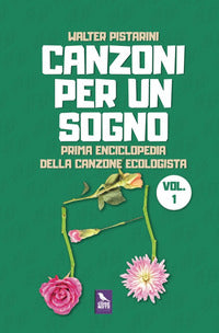 Canzoni per un sogno 1 - prima enciclopedia della canzone ecologista 