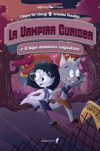Vampira curiosa e il lupo mannaro sognatore 