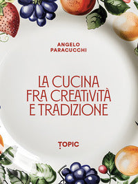 Cucina fra creativita' e tradizione 