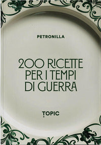 200 ricette per i tempi di guerra 