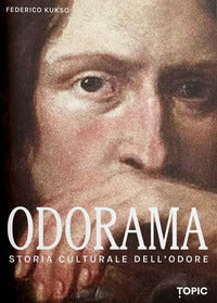 Odorama storia culturale dell'odore 