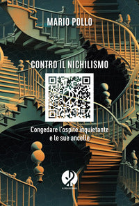 Contro il nichilismo - congedare l'ospite inquietante e le sue ancelle 