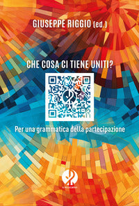 Che cosa ci tiene uniti ? per una grammatica della partecipazione 
