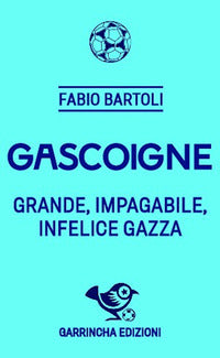 Gascoigne grande impagabile infelice gazza 