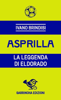 Asprilla la leggenda di eldorado 