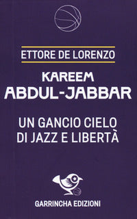 Kareem abdul jabbar - un gancio cielo di jazz e liberta' 