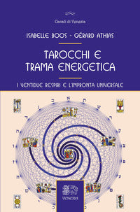 Tarocchi e trama energetica - i ventidue respiri e l'impronta universale 