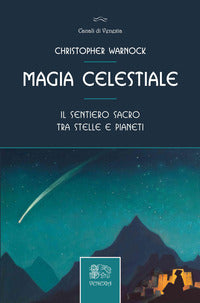 Magia celestiale - il sentiero sacro tra stelle e pianeti 