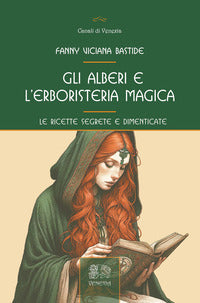 Alberi e l'erboristeria magica - le ricette segrete e dimenticate 